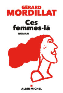 MORDILLAT_CES-FEMMES-LA_P1