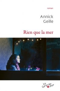 Rien que la mer - Annick Geille