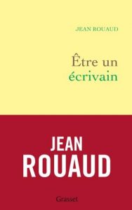 Etre un écrivain J.Rouaud